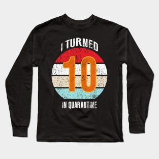 10th birthday in quarantine Long Sleeve T-Shirt